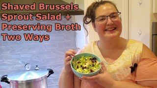 Shaved Brussel Sprout Salad + Canning and Freeze Drying Broth