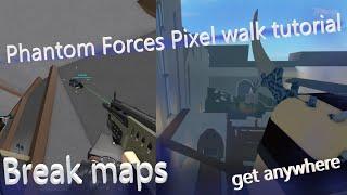 Phantom forces Pixel walk tutorial.