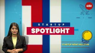 Startup Spotlight: TOP Startup News of the week |TICE TV