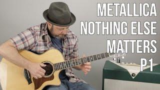 Metallica Nothing Else Matters Guitar Lesson Part 1