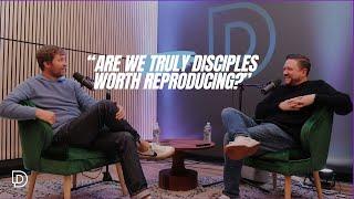 Are we Truly Disciples worth Reproducing?