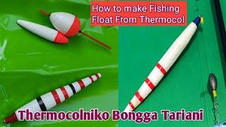 |How to make Fishing Float From Thermocol|Bonggako Thermocolniko Tariani|Fishing Float|