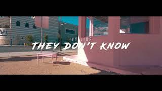 Ivy Le Lior feat. Mztinytot -They Don’t Know