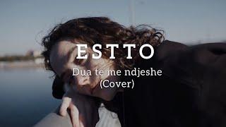 ESTTO - Dua te me ndjeshe (Cover)