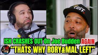 Ish CRASH OUT On Joe Budden AGAIN For DEVALUING His Brand&Him On JBP,THATS WHY RORY&MAL LEFT