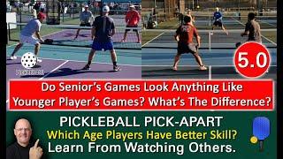 Pickleball! What Is The Astonishing Difference In Play By These 5.0 Seniors And 5.0 Younger Players?