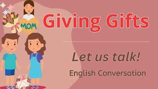 Giving Gifts I Conversation and Comprehension Practice I with Teacher Jake