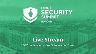 Linux Security Summit Europe 2024 - Day 1 - Hall L3 - Live from Vienna, Austria