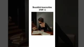 BEAUTIFUL INSECURITIES ~( PART 1 )#famx#lisaax