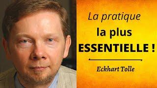 La pratique spirituelle la plus importante ! Eckhart Tolle. Voix française.