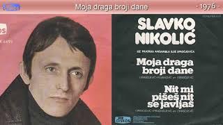 Slavko Nikolic - Moja draga broji dane - (Audio 1976)