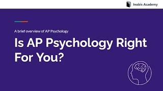 Is AP Psychology Right For You? An Overview of AP Psychology (in 10 minutes)