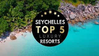 BEST RESORTS IN THE SEYCHELLES  (2022) : Top 5 of the Best Hotels you should know about (4K UHD)