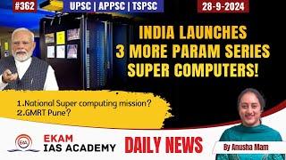 India launches 3 more PARAM Series Super Computers! @ekamiasacademy_official