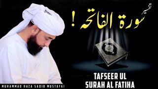 Tafseer ul Surah Al Fatiha ! || Complete Bayan || By Moulana Raza Saqib Mustafai