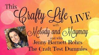This Crafty Life LIVE Ep 13 with Special Guest Jenny from Craft Test Dummies