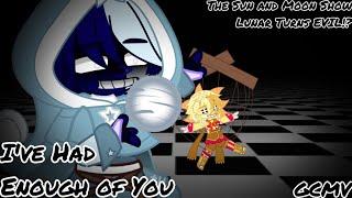 I’ve Had Enough of You | The Sun and Moon Show | Lunar Turns EVIL!? | GCMV | FluffyUmi Inc.