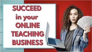 Building Your Successful Online Teaching Business