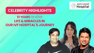 Celebrity Highlights: 12 Years of Love, Life, and Miracles in Our IVF Hospital's Journey