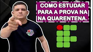 COMO ESTUDAR PARA A PROVA DO INSTITUTO FEDERAL ( IF ) NA QUARENTENA.