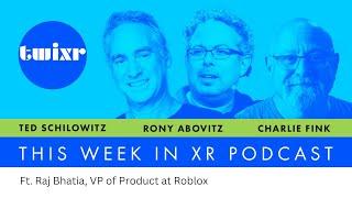 This Week In XR 4-21-23 Guest Raj Bhatia, VP Product at Roblox