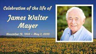 Celebration of the life of James Mayer