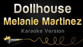 Melanie Martinez - Dollhouse (Karaoke Version)