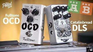 TPS AB Comparisons – Fulltone OCD & Catalinbread Dirty Little Secret