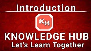 Introduction of New Channel KNOWLEDGE HUB -  Lets learn together