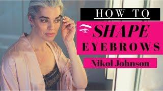 HOW TO SHAPE YOUR EYEBROWS AT HOME | Nikol Johnson