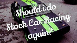 Should i do Stock Car Racing again? (last Race 2014)