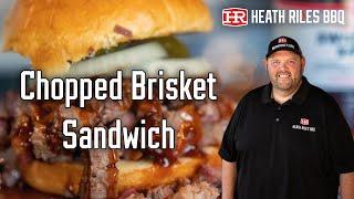 Chopped Brisket Sandwich | Quick and Easy Recipe | Heath Riles BBQ