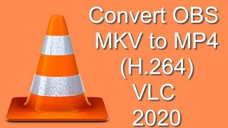 Convert MKV Video to MP4 (H.264) With VLC (2020)