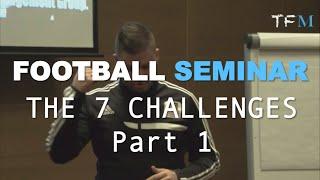 Football Seminar [Part 1] - The 7 Challenges of a Youth Footballer