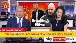  BREAKING NEWS‼️ ERIK TEN HAG SACKED! ZIDANE APPOINTED NEW COACH – EXCLUSIVE ON SKY SPORTS