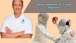 Public Adjuster vs. Claim Adjuster  [ What's the difference? ]