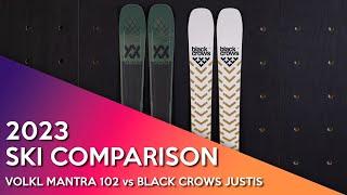 2023 Volkl Mantra102 vs Black Crows Justis - Ski Comparison