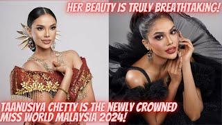 TAANUSIYA CHETTY, A 24-YEAR-OLD OF INDIAN-MALAYSIAN DESCENT, WINS MISS WORLD MALAYSIA 2024!