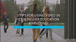 3 Tips for Using Video in Your Higher Education Marketing