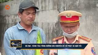 BÀ RỊA - VŨNG TÀU: TĂNG CƯỜNG CÁC CHUYÊN ĐỀ XỬ PHẠT XE QUÁ TẢI | VTV5