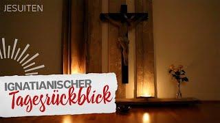 Den Tag beenden mit dem ignatianischen Tagesrückblick - Jesuit Prayer Tutorial