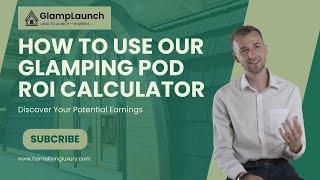 How To Use Our Glamping Pod ROI Calculator