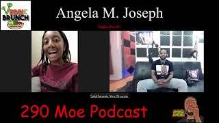 Angela M. Joseph X Veggie Bruch (Interview) X 290 Moe Podcast