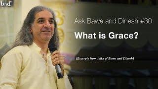 What is Grace : Ask Bawa and Dinesh #30