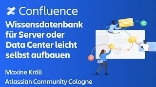 Wie du in Confluence eine Wissensdatenbank selbst baust - Maxine | Atlassian Community Cologne