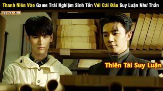 Review Phim: Thanh Niên Vào Game Trải Nghiệm Sinh Tồn Với cái Đầu Suy Luận Như Thần | Full