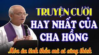 Tổng Hợp Những Câu Truyện Cười Hay Nhất Của Cha Phạm Quang Hồng | Truyện cười té ghế