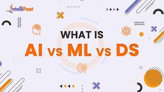 Artificial Intelligence Vs Machine Learning Vs Data Science | AI Vs ML Vs DS in 4 min | Intellipaat