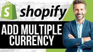 How to Add Multiple Currency in Shopify | Add Different Currency in Shopify