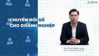 [TEASER] CHUỖI VIDEO TƯ VẤN CHUYỂN ĐỔI SỐ DOANH NGHIỆP | PHẠM NAM LONG | ABIVIN VIETNAM